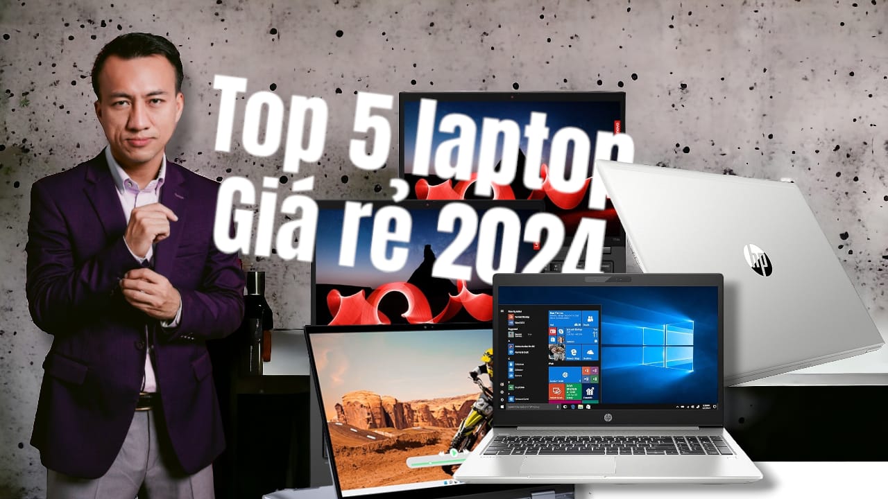 Top 5 laptop cũ giá rẻ đáng mua nhất tháng 12 2024 tại Laptopxachtayshop