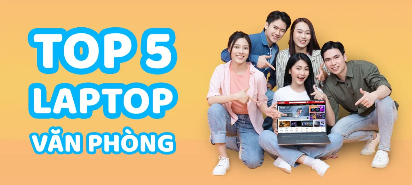 Top 5 Laptop Văn Phòng 20 Triệu được mua nhiều nhất 2026 tại Laptopxachtayshop